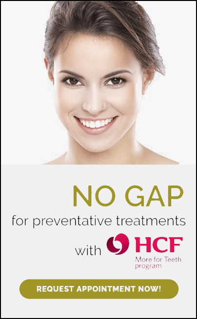 NO GAP for preventative treatments with HCF | Smile Line Dental Dentist | Caroline Springs